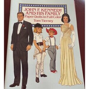 John F. Kennedy And His Family: Paper Dolls In Full Color  1990 By Tom Tierney
